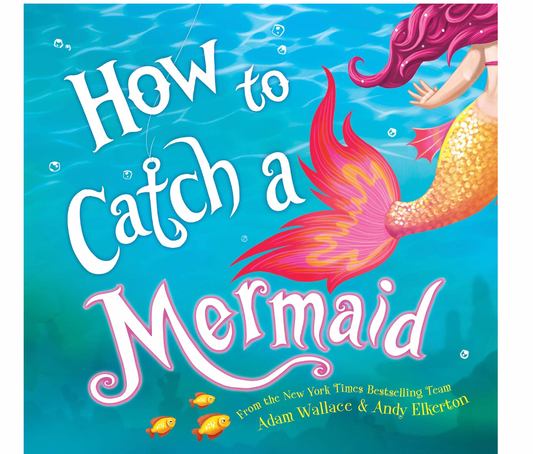 How to Catch a Mermaid